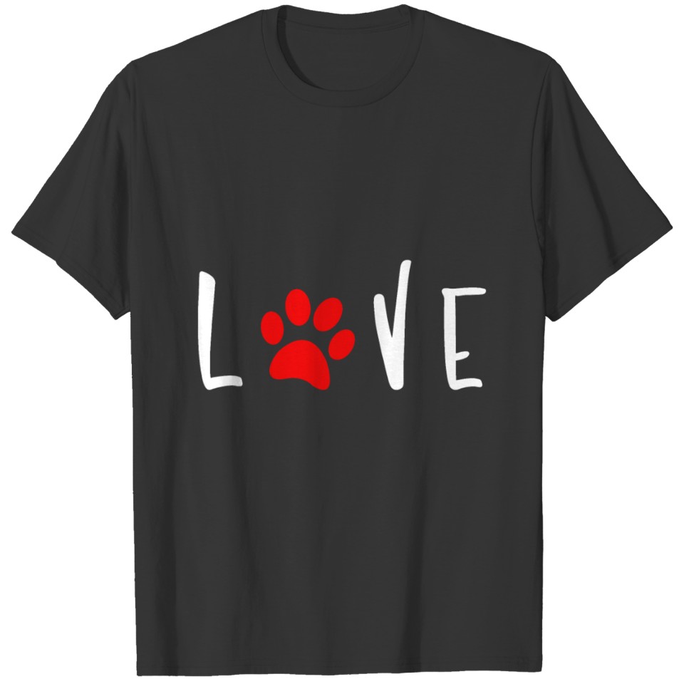 Love, pet lover design T Shirts