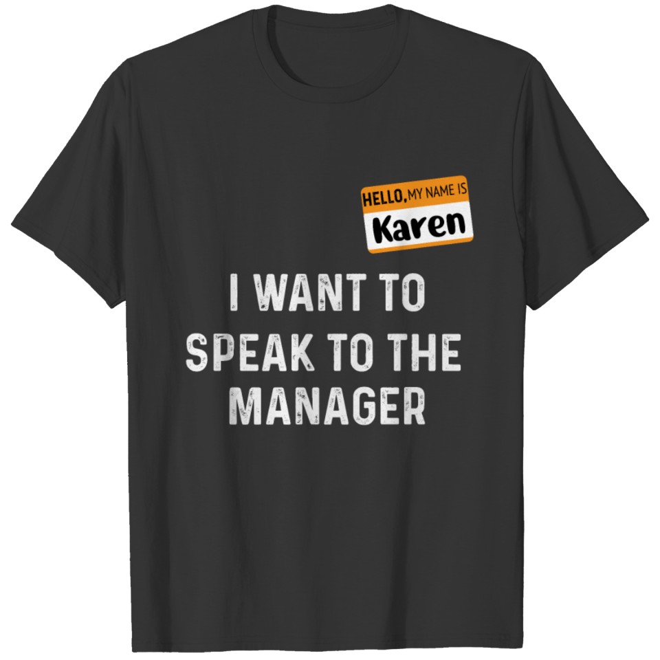 Karen - I Want to Speak to The Manager Haircut Mem T-shirt