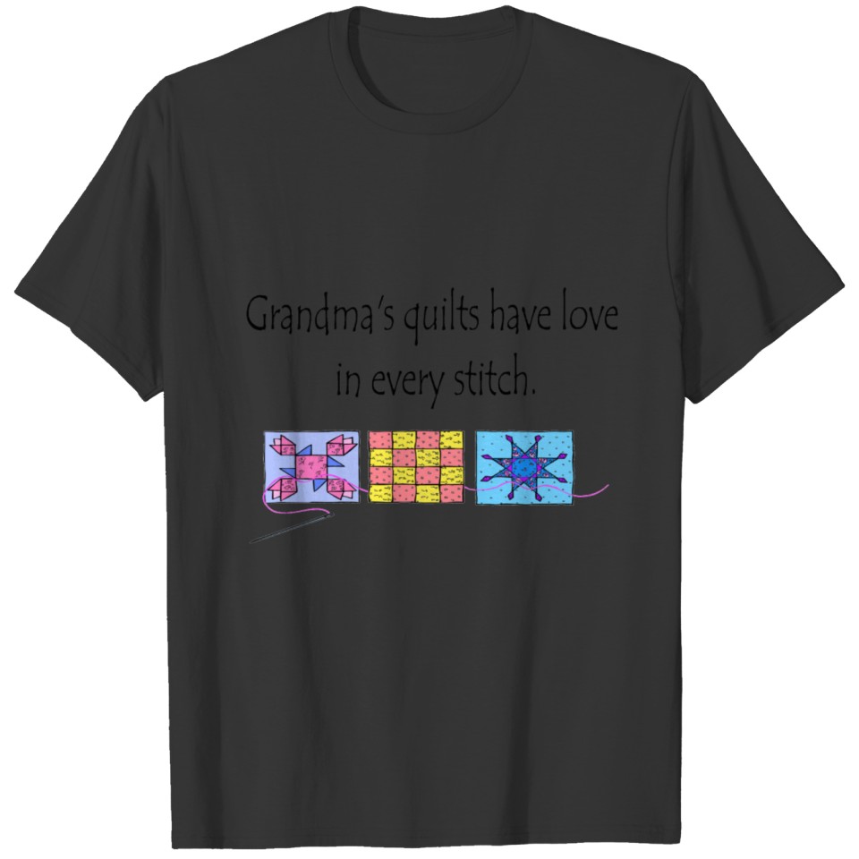 Grandma's quilts have love in every stitch. T Shirts