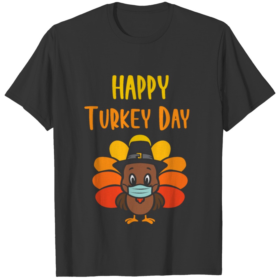 Happy Turkey Day Face Mask Funny Quarantine T Shirts