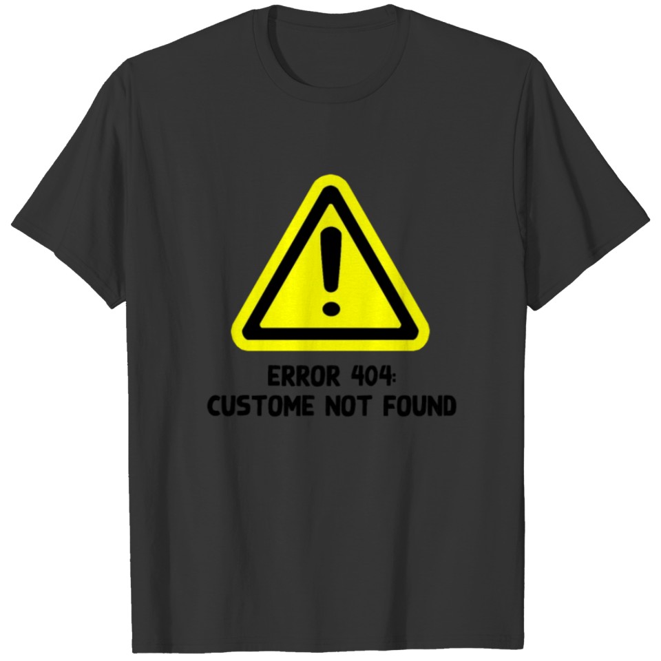 ERROR 404 CUSTOME T-shirt
