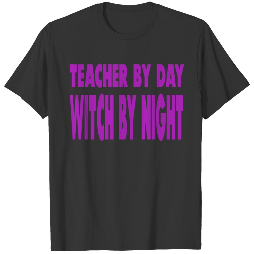 Teacher By Day Witch By Night T Shirts