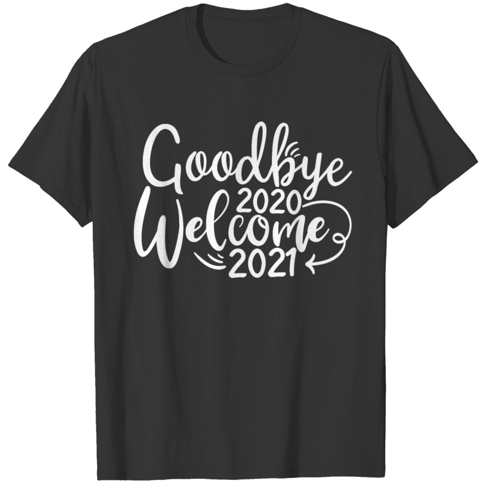 Goodbye 2020 Welcome 2021 T-shirt