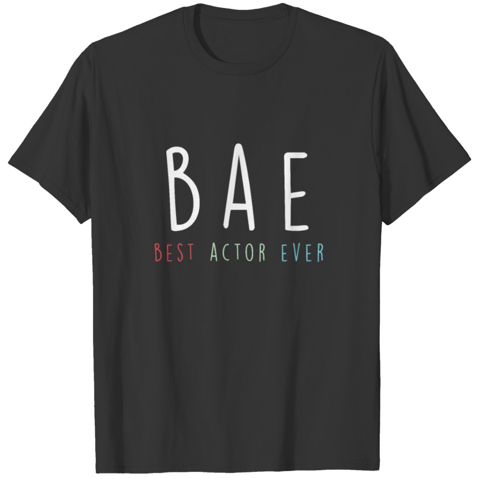 Best Actor Ever Actress Acting Movie Theatre Gift T-shirt
