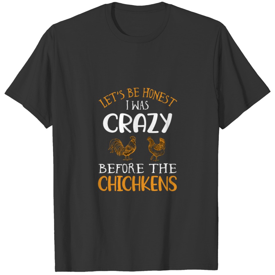 Crazy Chicken Lady Gift Let'S Be Honest I Was Craz T-shirt