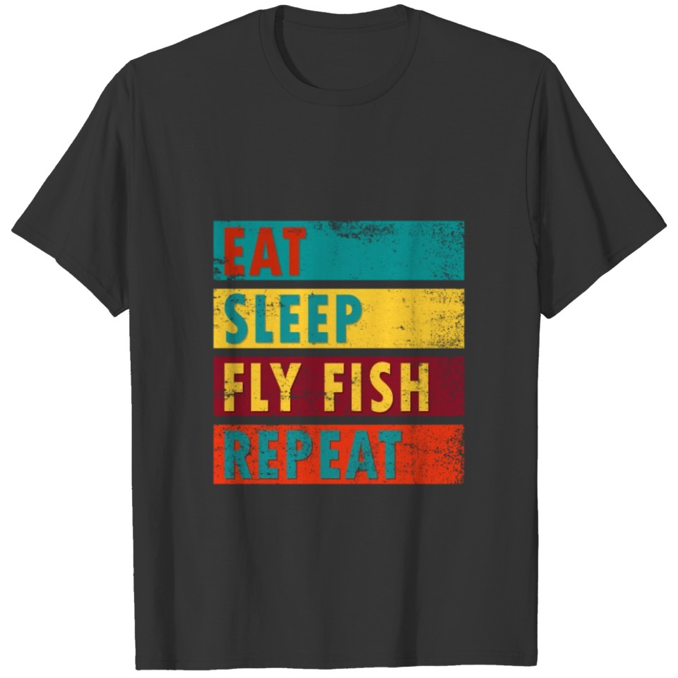 Fly Fishing Eat Sleep Fly Fish Repeat T-shirt