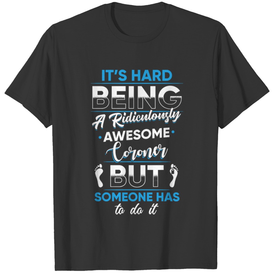 Coroner Medical Examiner Awesome Investigator T-shirt