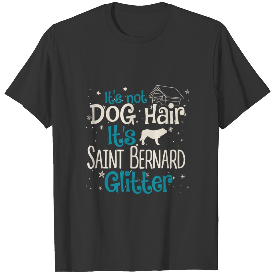 It'S Not Dog Hair It'S Saint Bernard Glitter T Shirts