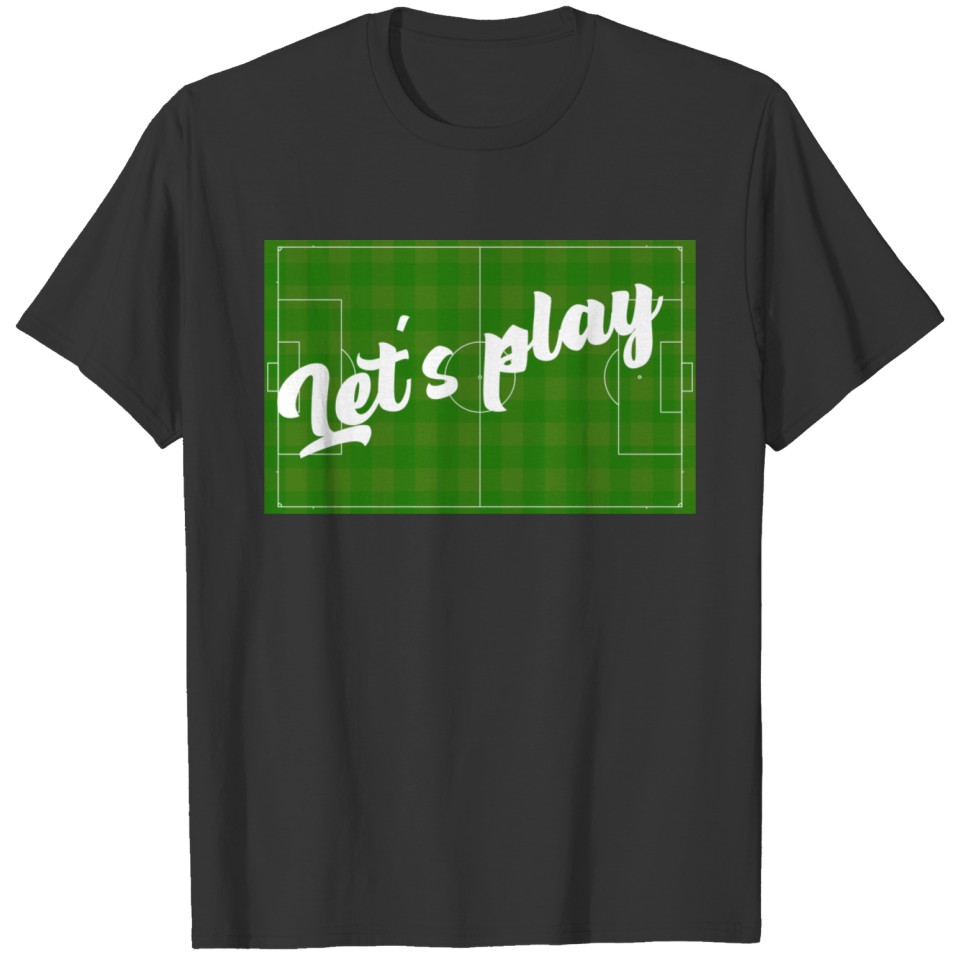 Let´s play Soccer field T-shirt