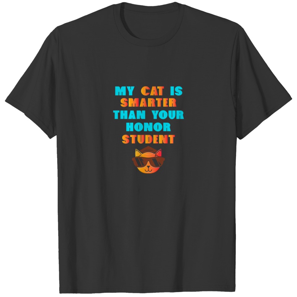 my cat is smarter than your honor student moew T-shirt