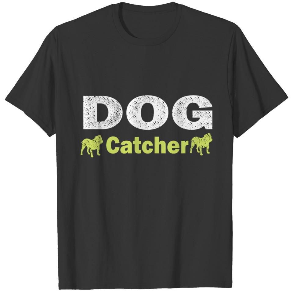 Dogs Catcher Funny Vintage Gift for Dad T Shirts