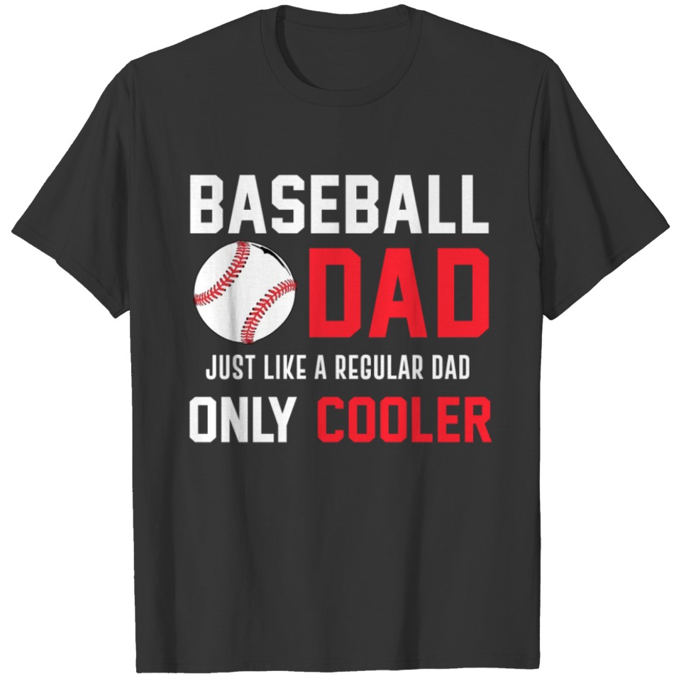Baseball Dad Like A Regular Dad Only Cooler T-shirt