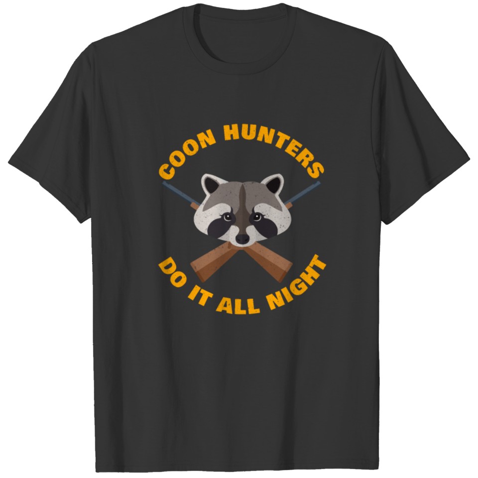 Raccoon Hunting All Night Long Funny Hunters Gear T Shirts
