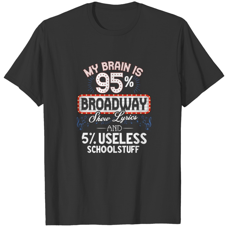 Drama Actor Actress Gift My Brain is 95% Broadway T-shirt