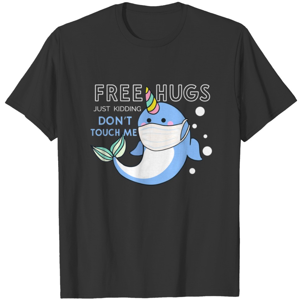 Free Hugs Just Kidding Dont Touch Me Narwhal Mask T-shirt