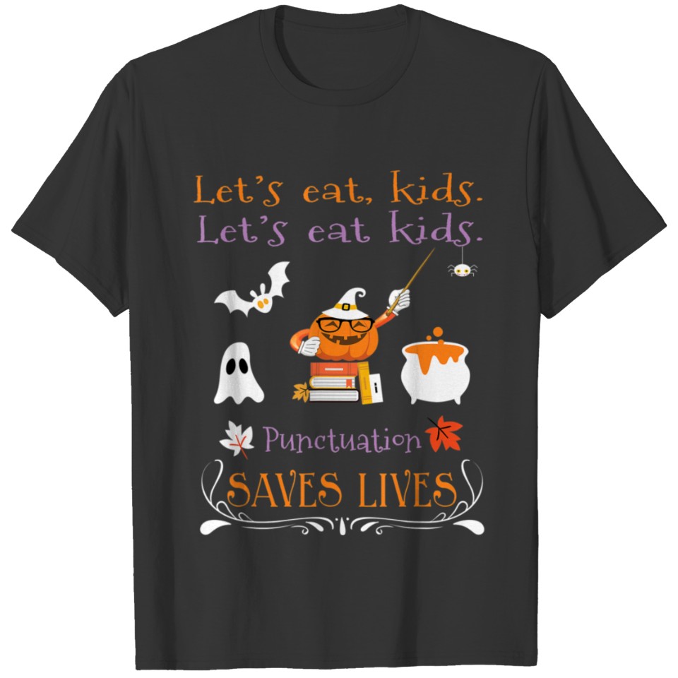 Punctuation Saves Lives Funny Halloween Shirt T-shirt