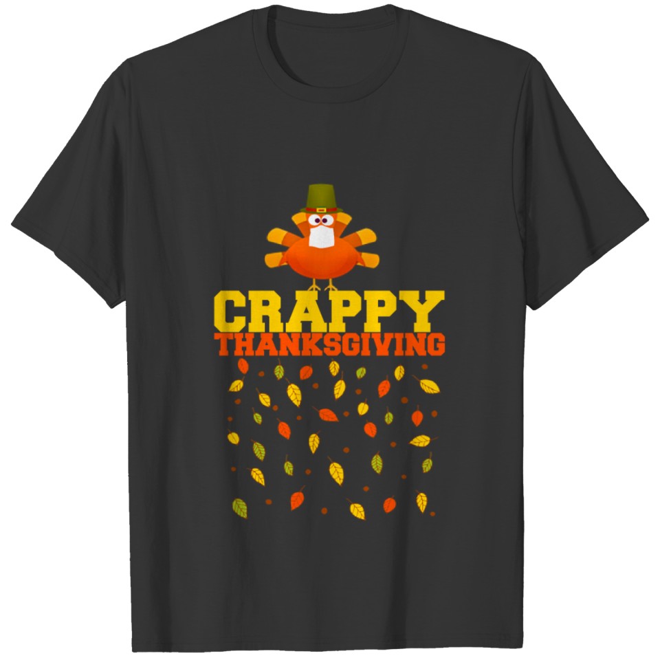 Crappy Thanksgiving - turkey autumn leaves T-shirt