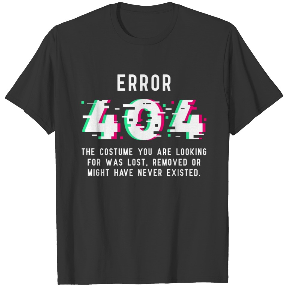 Funny Costume Error 404 Computer Science Programme T-shirt