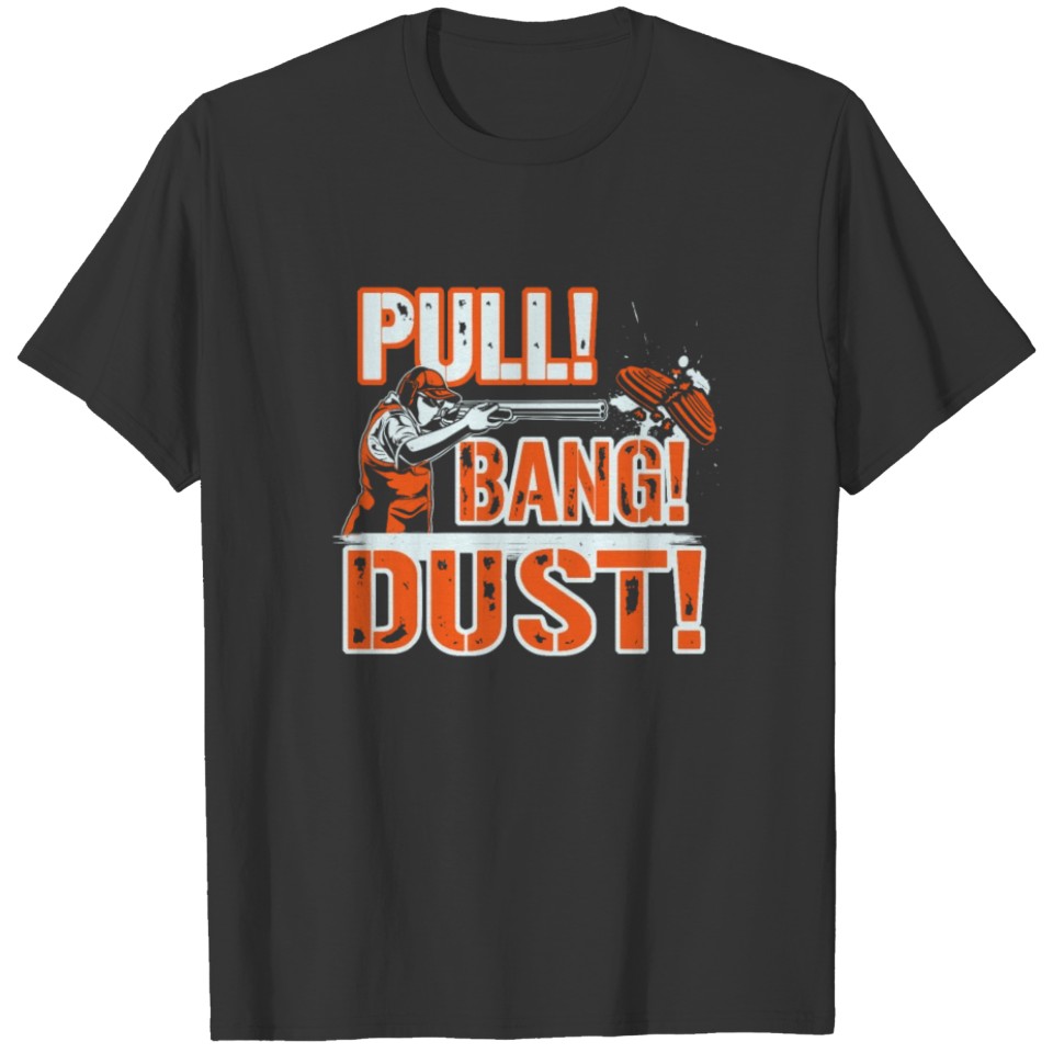 Sporting Clays Pull Bang Dust - Shooting Sporting T-shirt