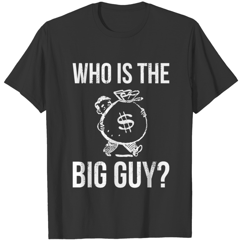 Debate 2020 Who Is The Big Guy? T-shirt