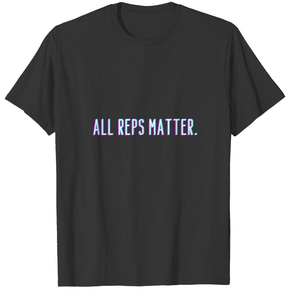 All reps matter.funny saying HIIT Squats Burpee T-shirt