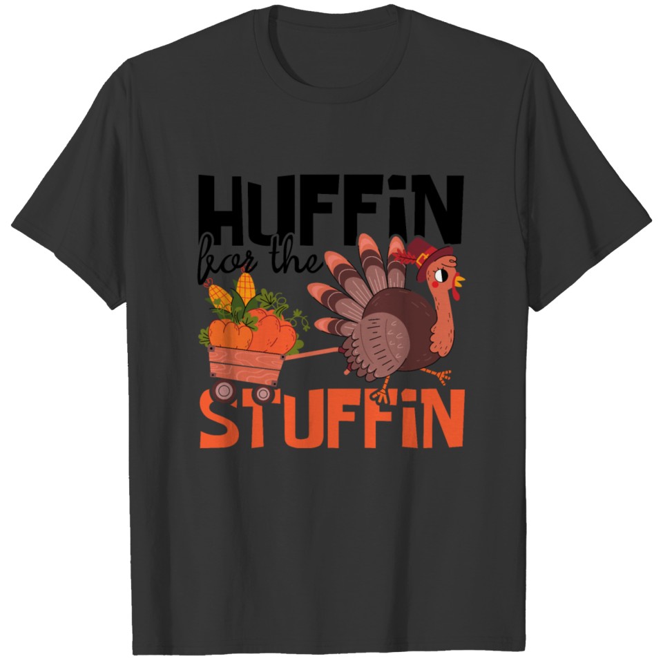Huffing For The Stuffing Funny Turkey T Shirts