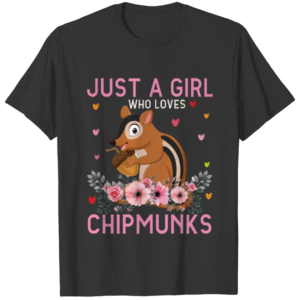 Just a Girl Who loves Chipmunks T-shirt