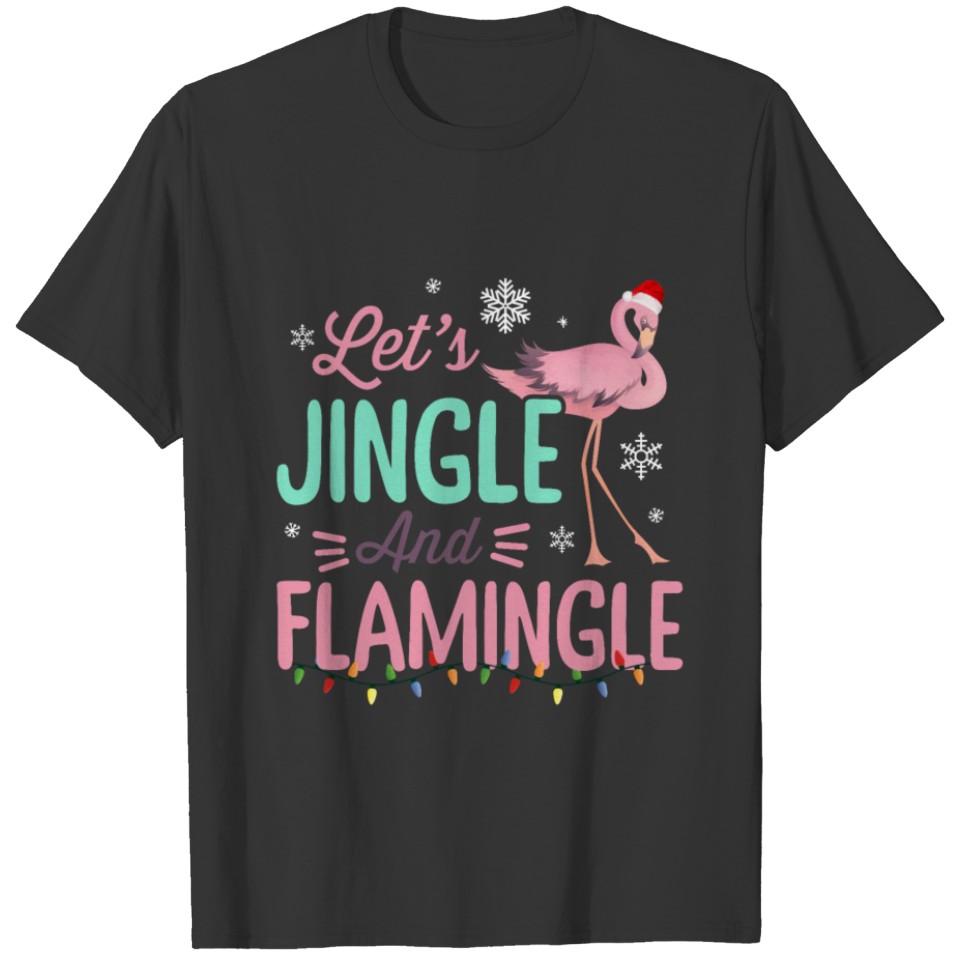 Funny Let's Jingle and Flamingle Xmas T-Shirt T-shirt