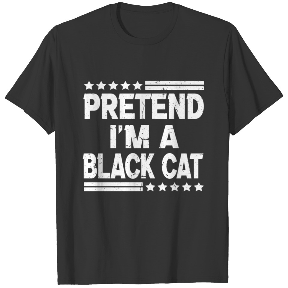 pretend im a black cat Lazy Easy Halloween Costume T-shirt