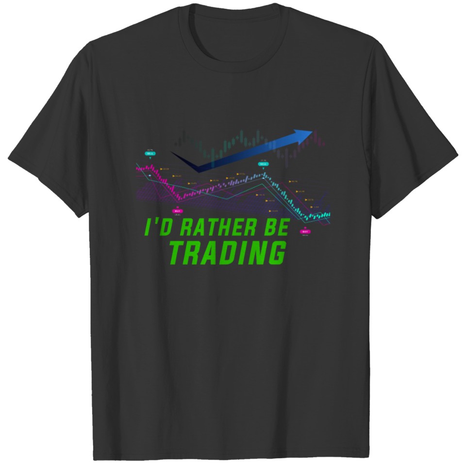 Trader Shirt - I'd Rather Be Trading T-shirt