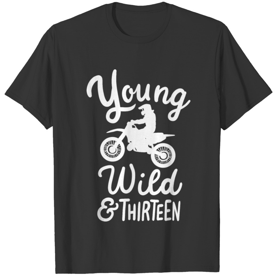 13th Birthday Young Wild & Thirteen Gift for T-shirt