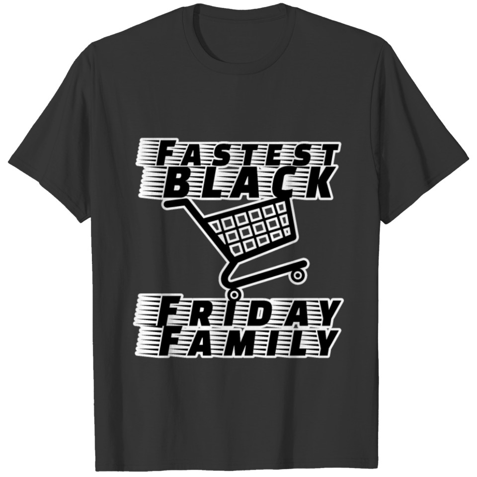 Fastest Black Friday Family Matching Tee Shopping T-shirt