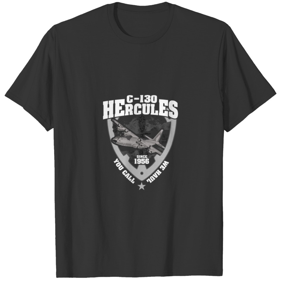 You Call We Haul C130 Hercules Gift T Shirts
