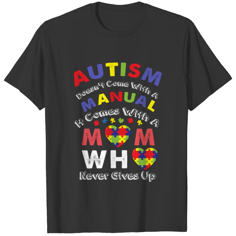 Autism Doesn't Come With A Manual T-shirt