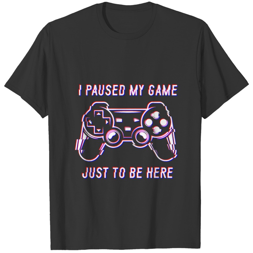 Funny Paused My Game To Be Here Controller Video T-shirt
