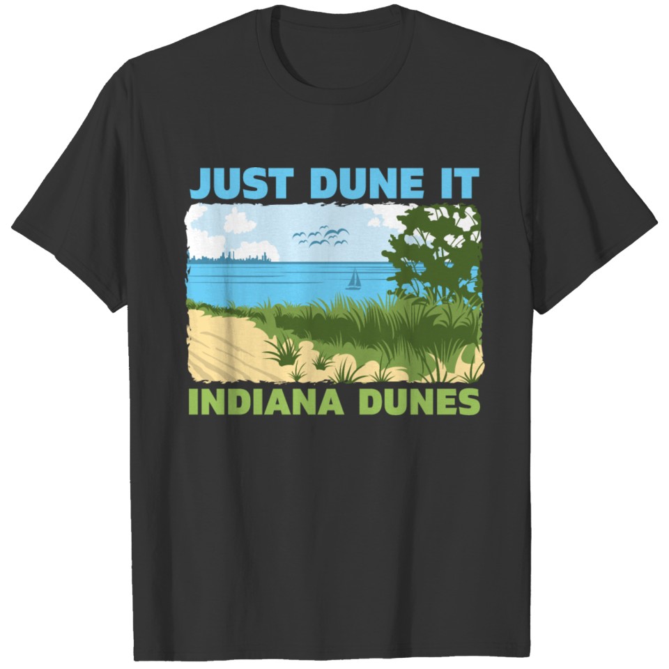 Just Dune It Indiana Dunes T-shirt