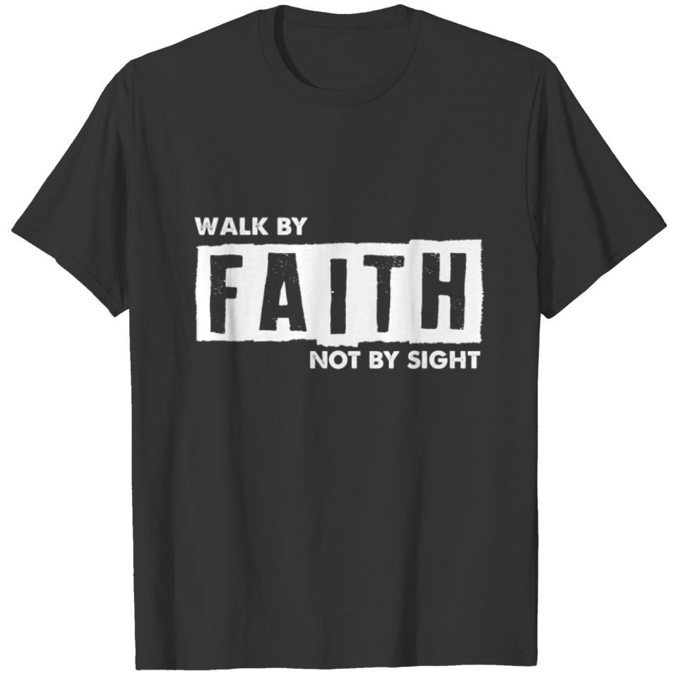 Walk By Faith Not Sight Sunday Jesus T-shirt