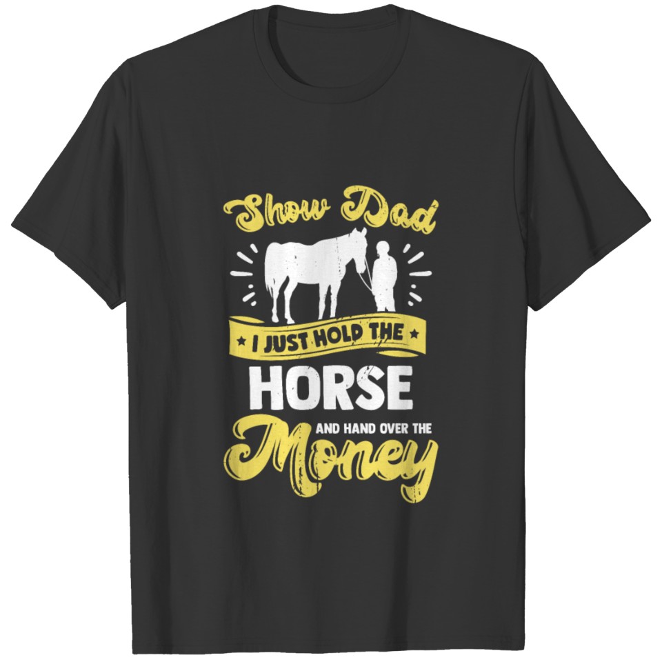 Funny Horse Show Dad Gift T Shirts