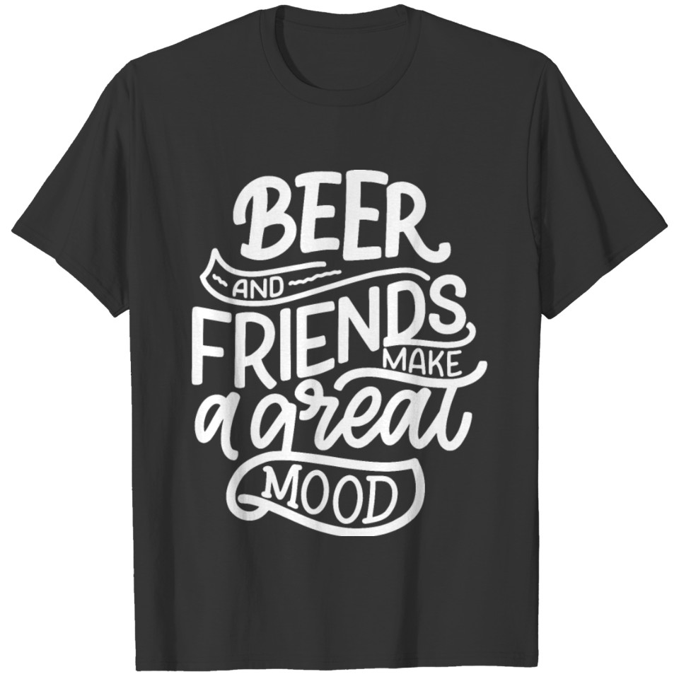 Funny Beer Sayings Beer and Friends Make A Great M T-shirt