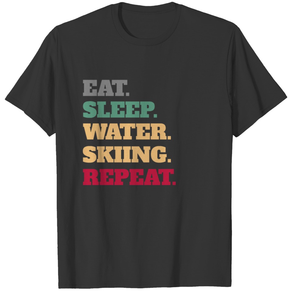 Water Skiing Motivation Saying Gift T-shirt