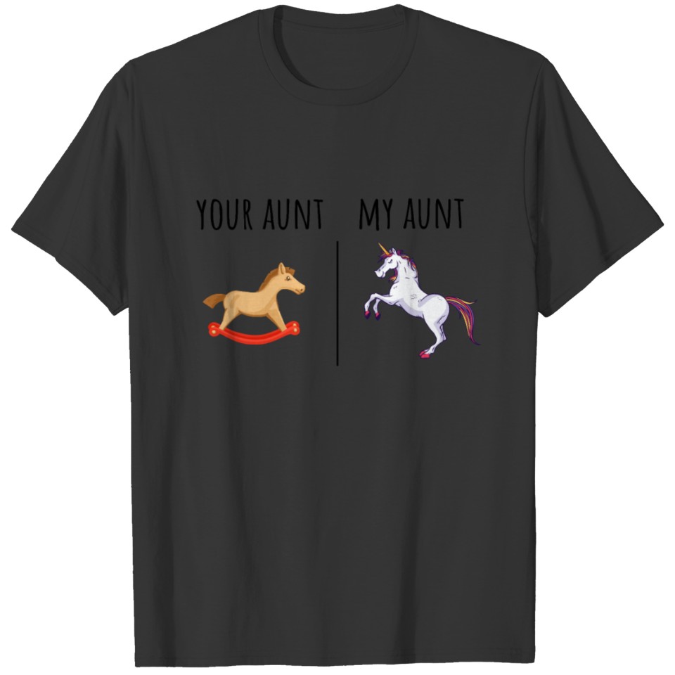 Horse Unicorn My Aunt Your Aunt I Funny Family T-shirt