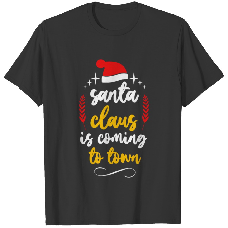 Santa Claus Is Coming To Town T-shirt