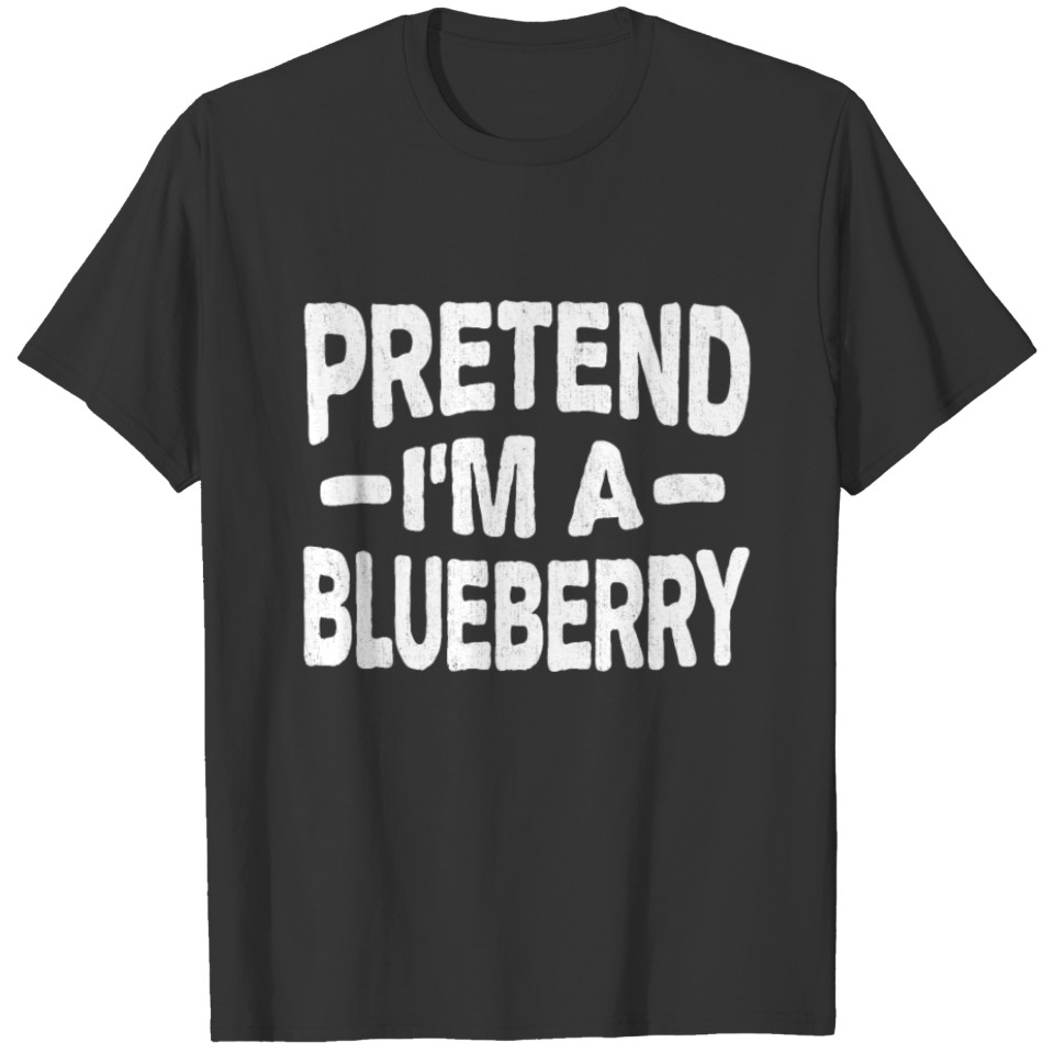 pretend im a Blueberry Easy Lazy Halloween Costume T-shirt