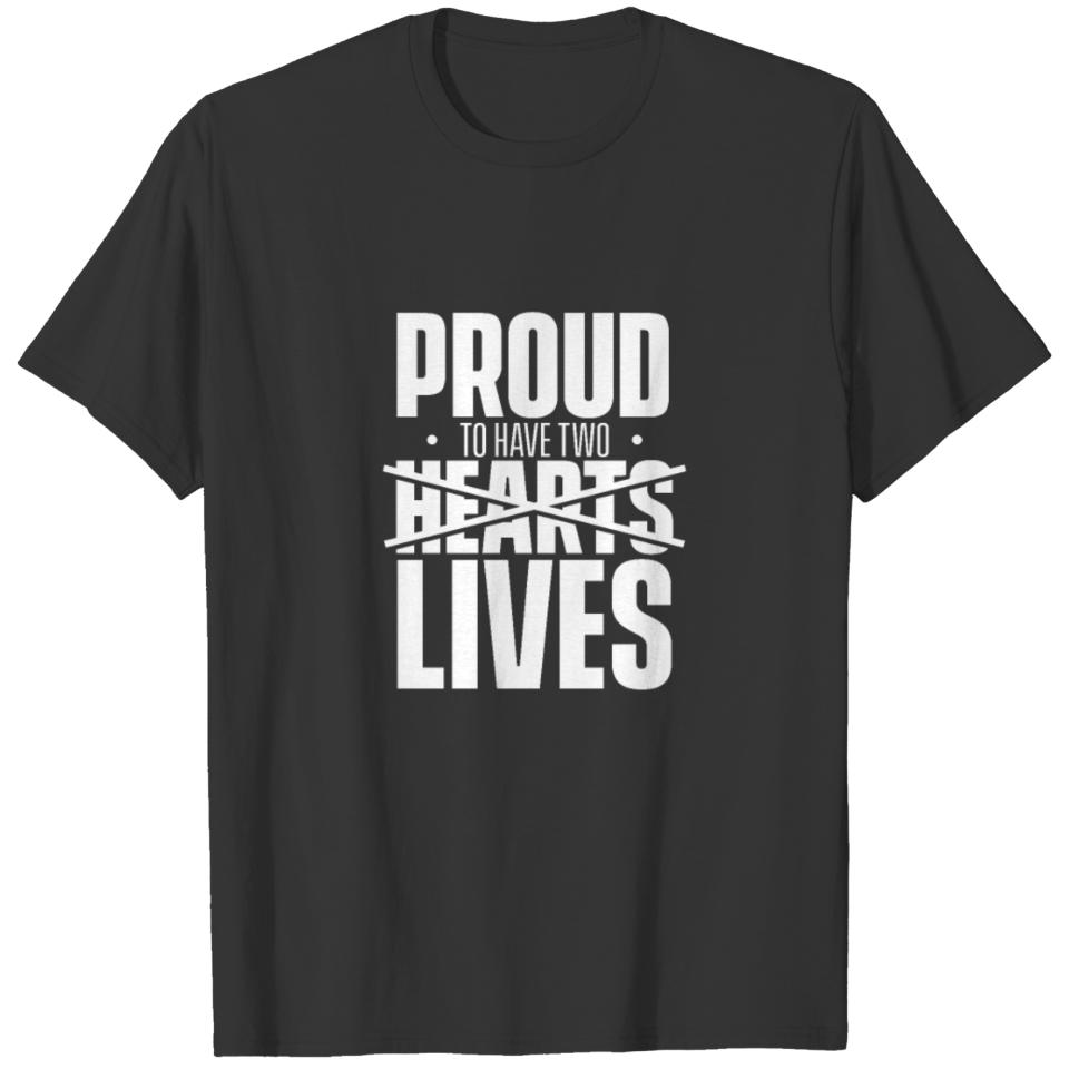 Proud to have two hearts lives Life New Heart T-shirt