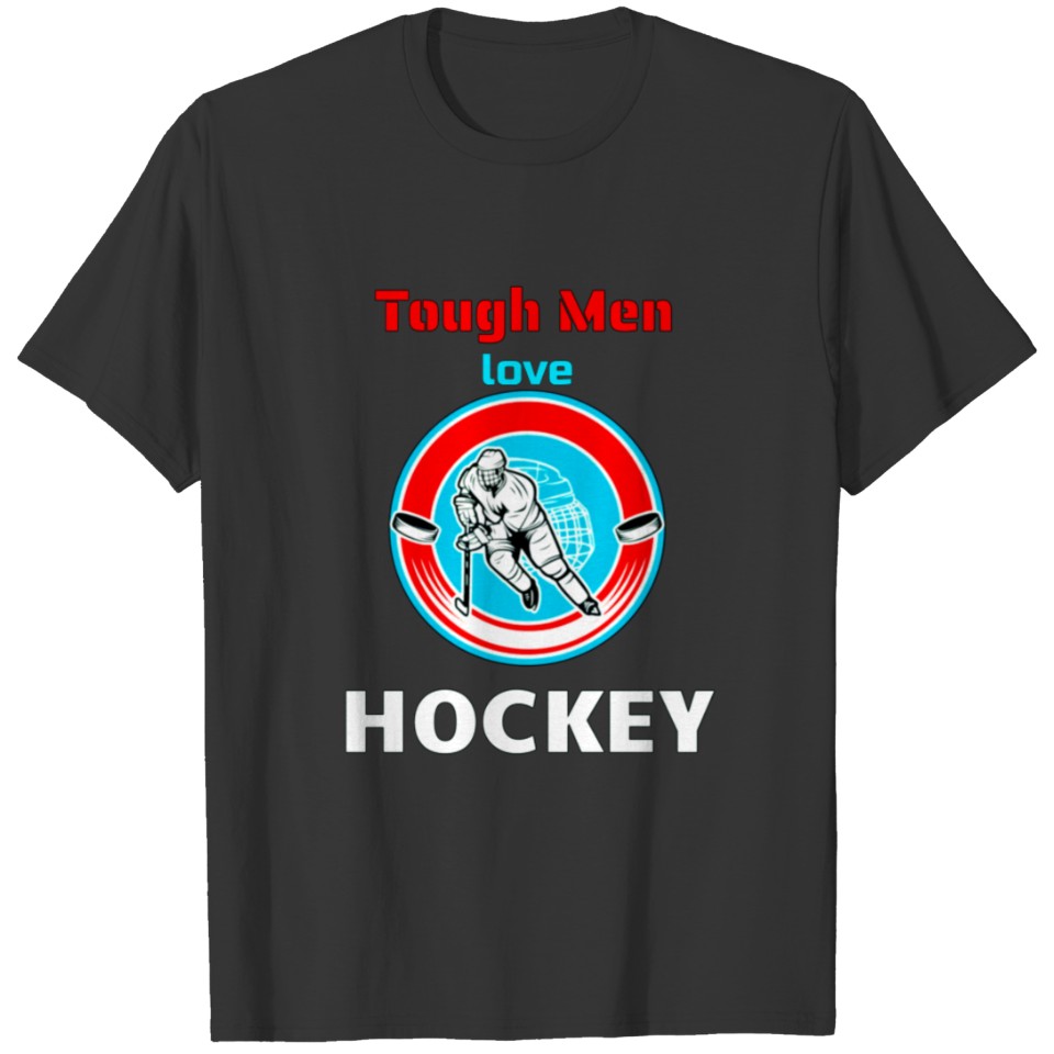Tough Men Love Hockey - Sports Design T-shirt