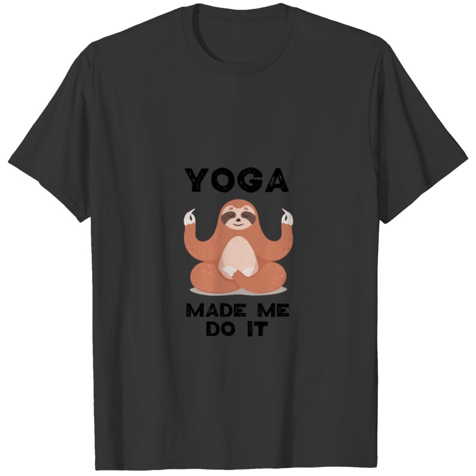Yoga Made Me Do it Sloth T-shirt
