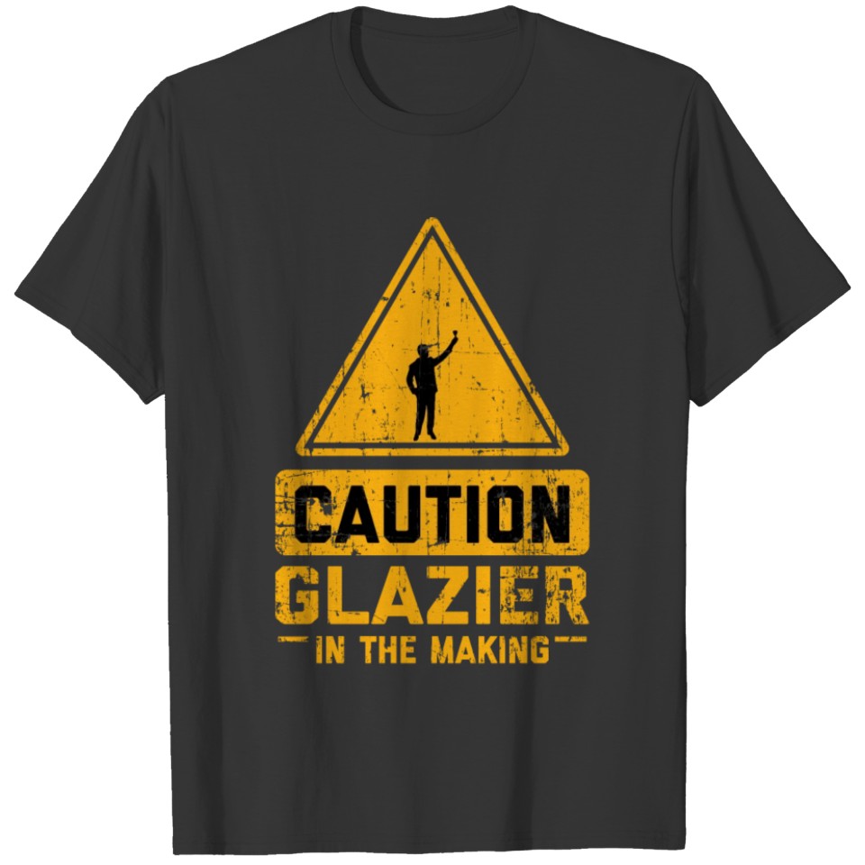 CAUTION Glazier In The Making T-shirt