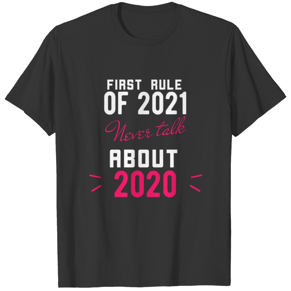First rule of 2021: Never talk about 2020 T-shirt