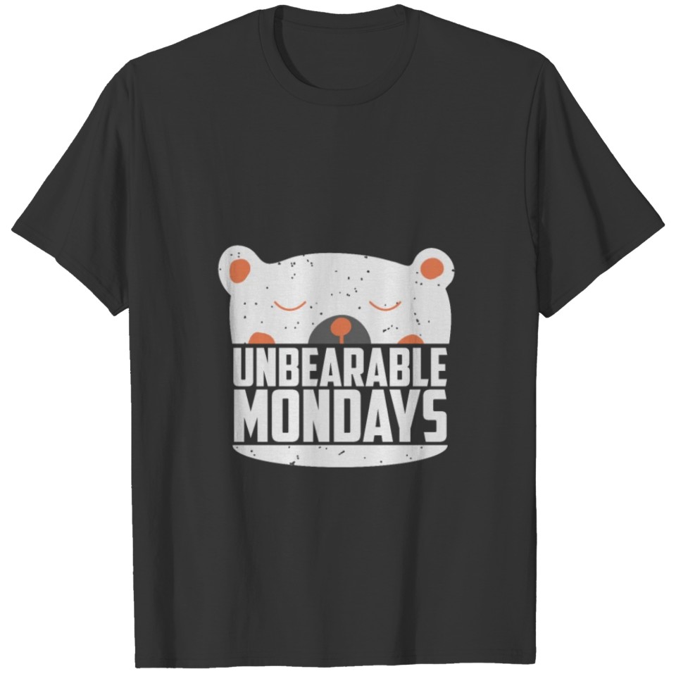 Unbearable Mondays - Bear T-shirt