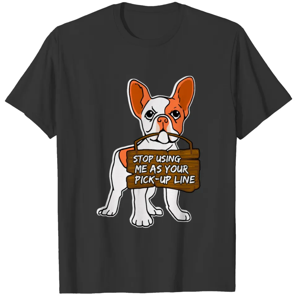 Cute Dog Saying Funny T Shirts